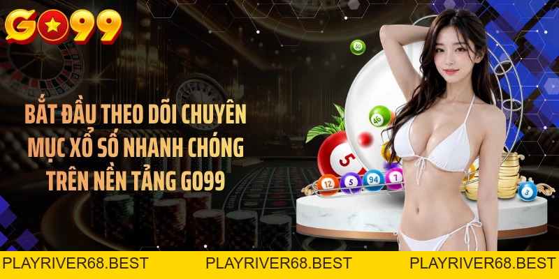 Xổ Số GO99 - Cập Nhật Kết Quả Nhanh, Minh Bạch Mỗi Ngày