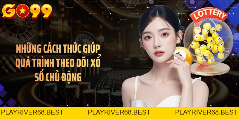 Kinh Nghiệm Chơi Xổ Số GO99 - 7 Lưu Ý Giúp Theo Dõi Hiệu Quả