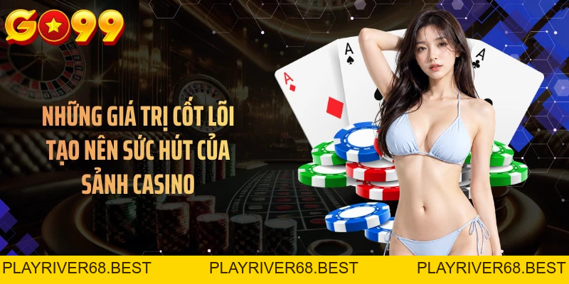 Casino GO99 Có Đặc Điểm Gì Nổi Bật? Giải Mã Sức Hút Bên Trong