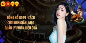 Casino GO99 - Khám Phá Các Bàn Chơi Hấp Dẫn 