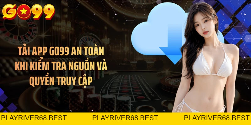 Tải App GO99 - Cài Nhanh Trên Android Và iOS Trong 3 Phút
